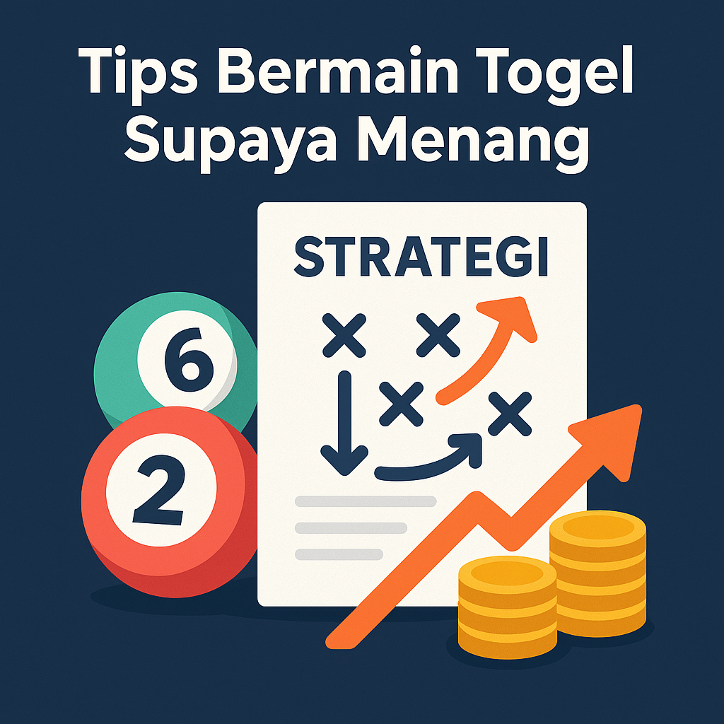 Tips Bermain Togel Supaya Menang